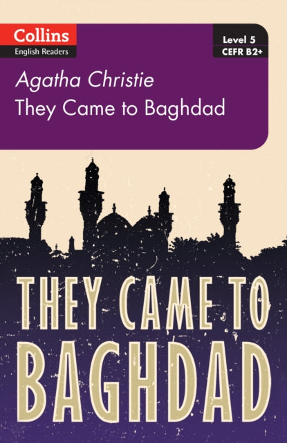 They Came to Baghdad(Collins Agatha Christie ELT Readers Level 5, B2+)