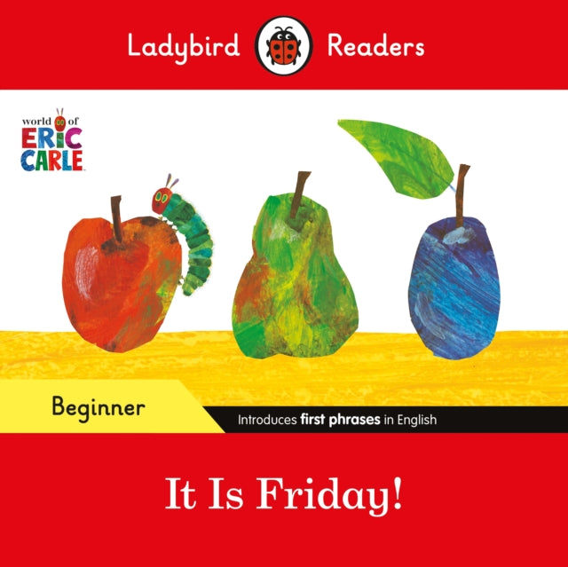 Ladybird Readers Level Beginner - It Is Friday!(Eric Carle)