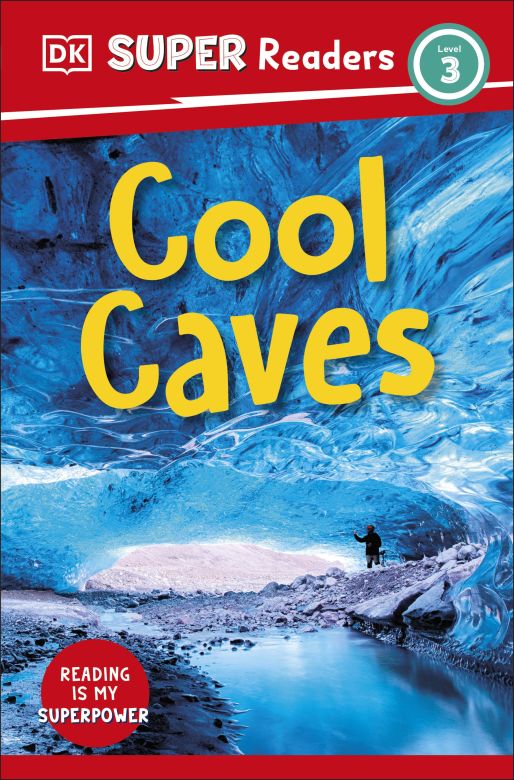 DK Super Readers Level 3: Cool Caves