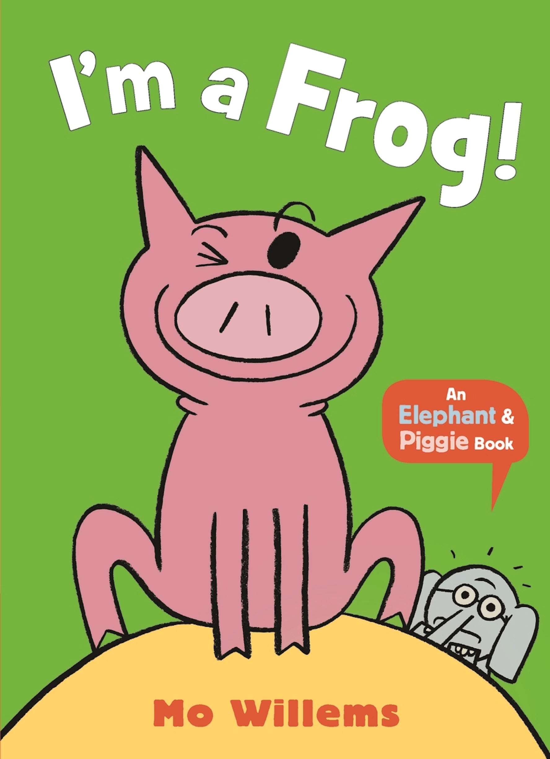 I Am A Frog!(An Elephant & Piggie)