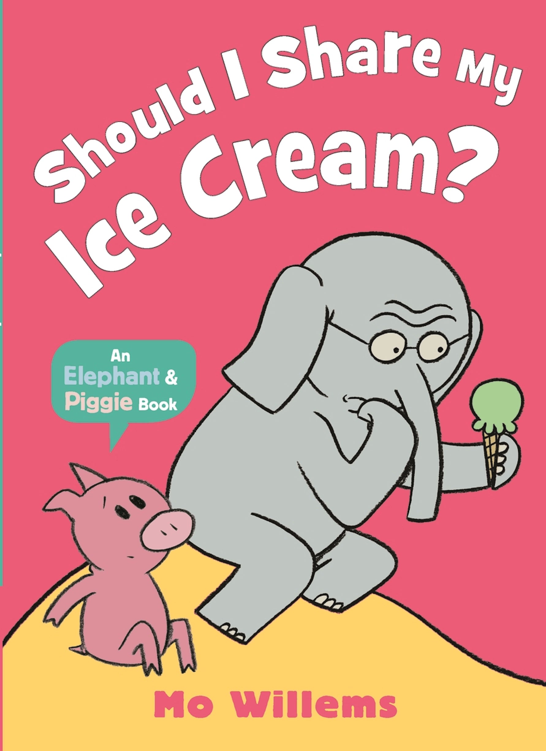 Should I Share My Ice Cream?(An Elephant & Piggie)