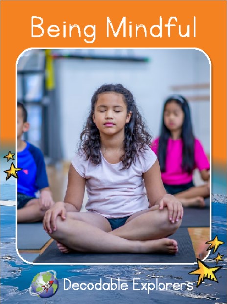 Being Mindful(Decodable Explorers Fluency Boost Non Fiction A)