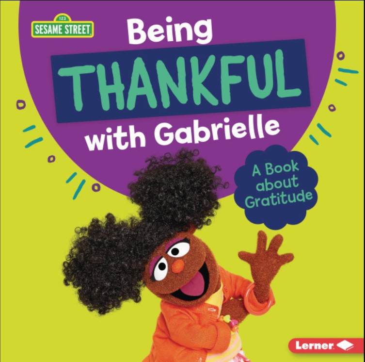 Being Thankful with Gabrielle:A Book about Gratitude(Sesame Street Character Guides)