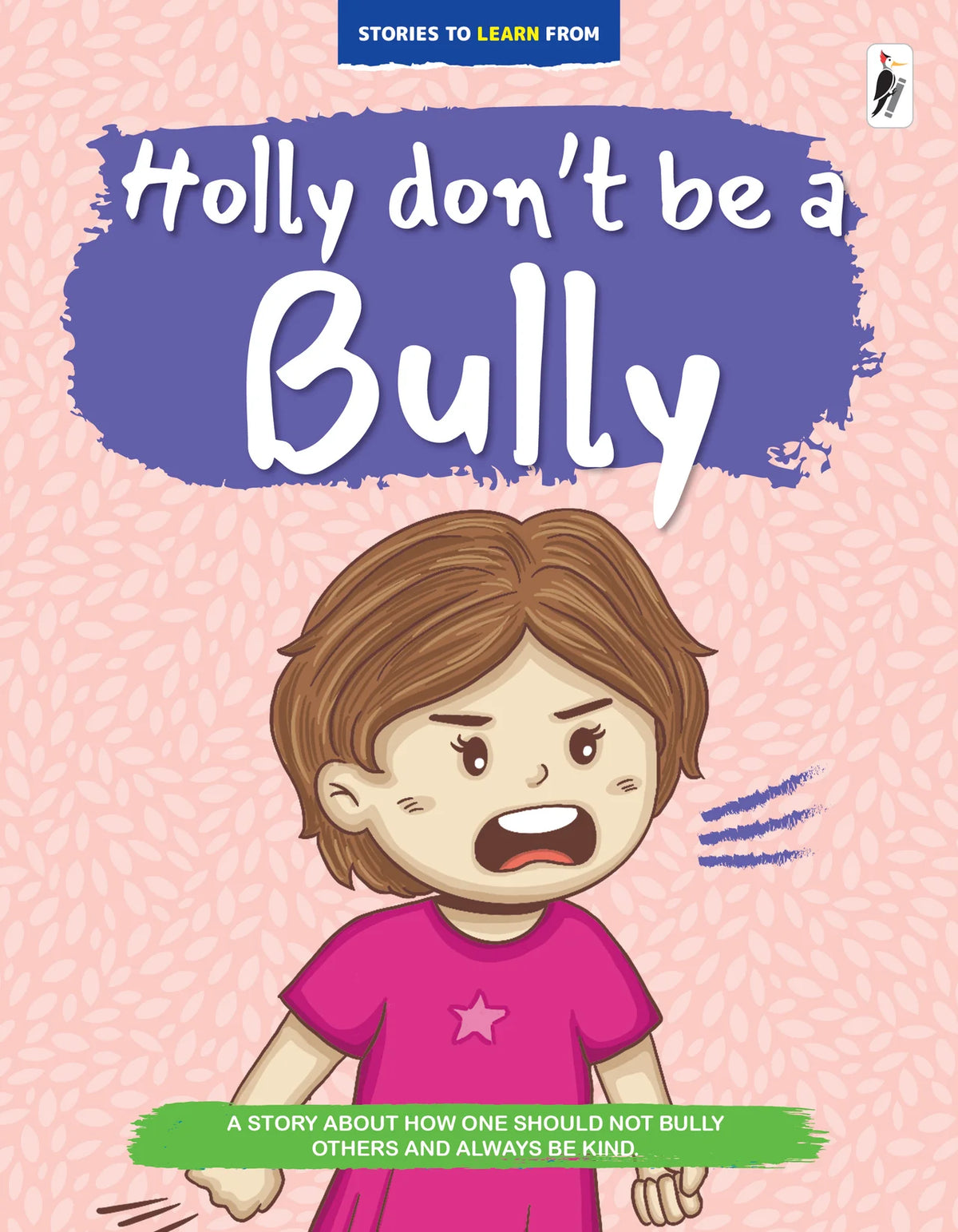 Holly, Don't Be a Bully(Stories to Learn From)