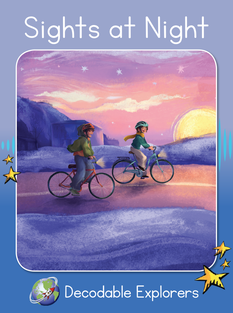 Sights at Night(Decodable Explorers Fiction A-Skill Set 7)