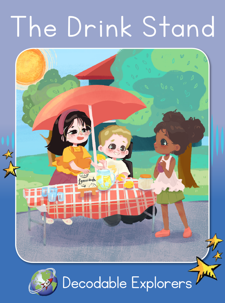 The Drink Stand (Decodable Explorers Fiction A - Skill Set 5)
