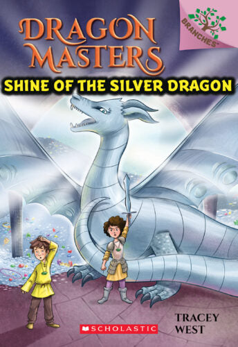 Dragon Masters #11: Shine of the Silver Dragon