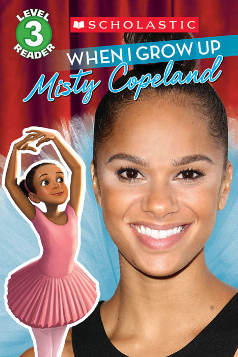 When I Grow Up: Misty Copeland (GR Level O)