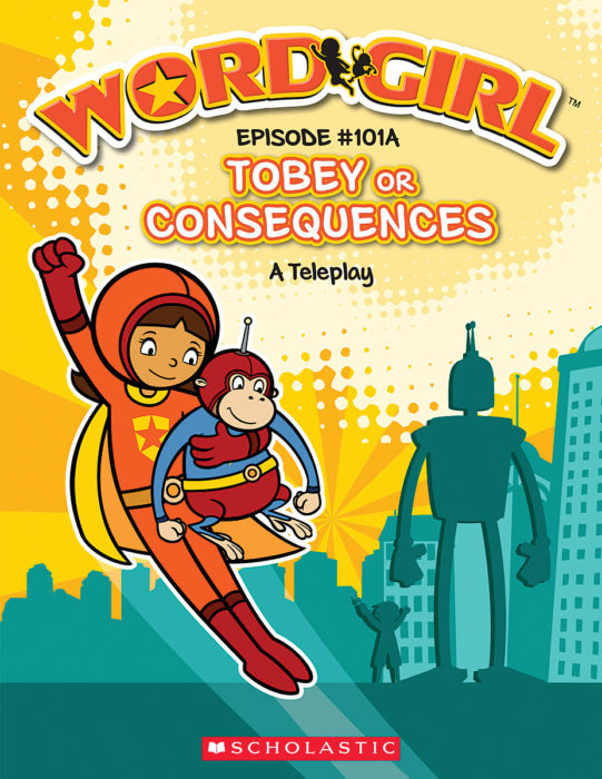 WordGirl: Tobey or Consequences(GR Level Q) - Main Image