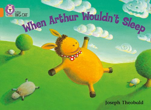 Collins Big Cat Orange(Band 6):When Arthur Wouldn’t Sleep