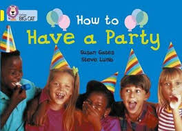 Collins Big Cat Yellow Band 3: How to Have a Party