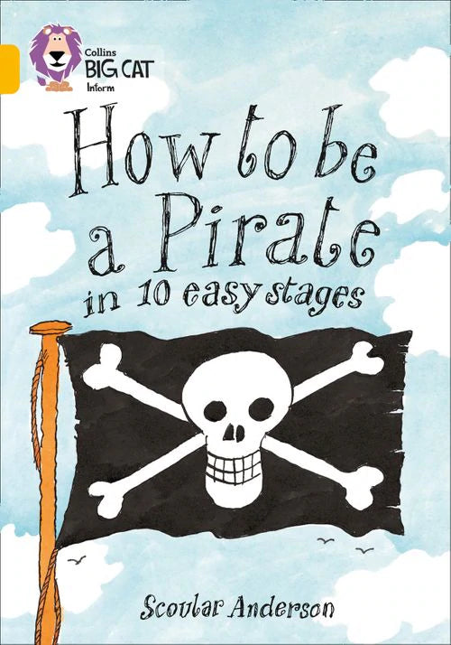 Collins Big Cat Gold(Band 9):How to be a Pirate in 10 easy stages