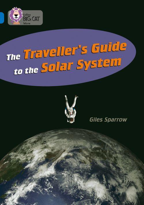 Collins Big Cat Sapphire(Band 16)The Traveller’s Guide to the Solar System