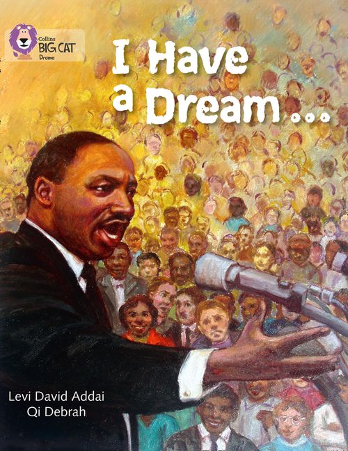 Collins Big Cat Diamond(Band 17)I Have a Dream...
