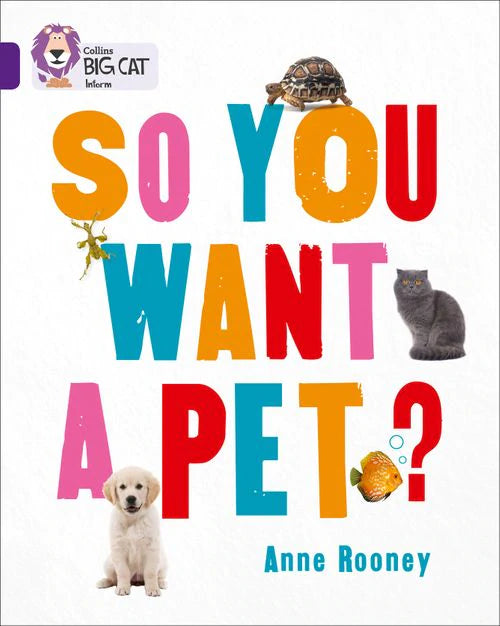 Collins Big Cat Purple(Band 8):So You Want A Pet?