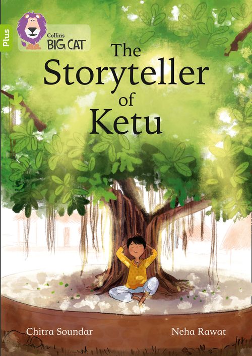 Collins Big Cat Lime Plus(Band 11+)The Storyteller of Ketu Jan ’21