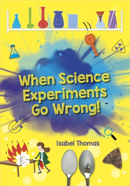 When Science Experiments Go Wrong(Reading Planet Astro-Earth)