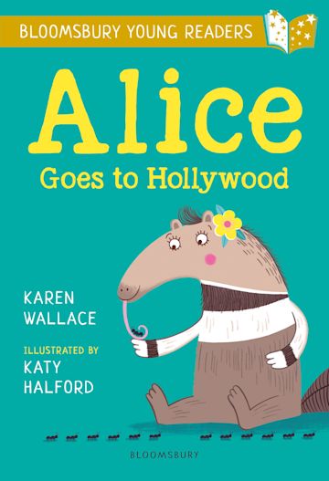 Alice Goes to Hollywood: A Bloomsbury Young Reader (Book Band: Gold)