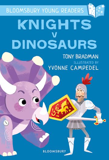Knights V Dinosaurs: A Bloomsbury Young Reader (Book Band: Purple)