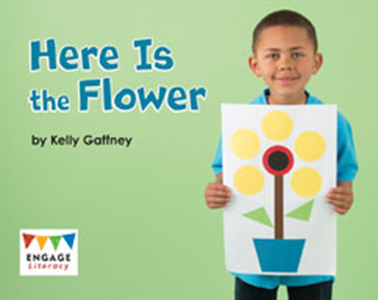 Engage Literacy L1: Here is the Flower