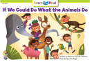 CTP: If We Could Do What the Animals Do