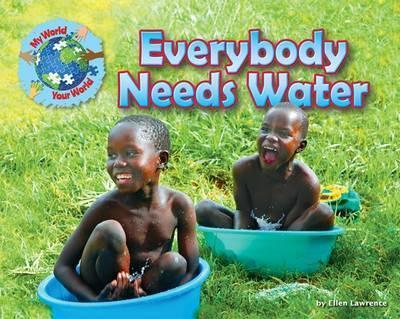My World Your World: Everybody Needs Water(PB)