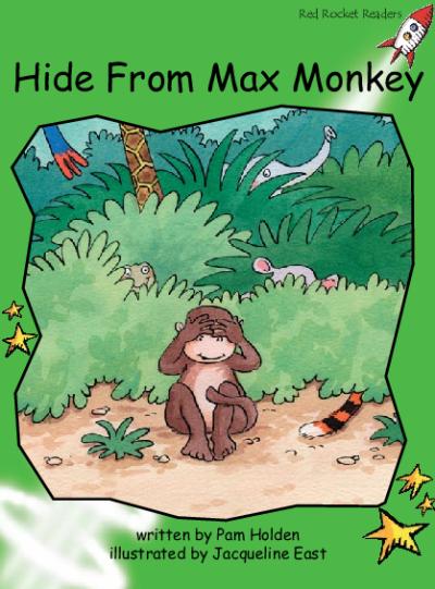 Red Rocket Early Level 4 Fiction A (Level 14): Hide from Max Monkey