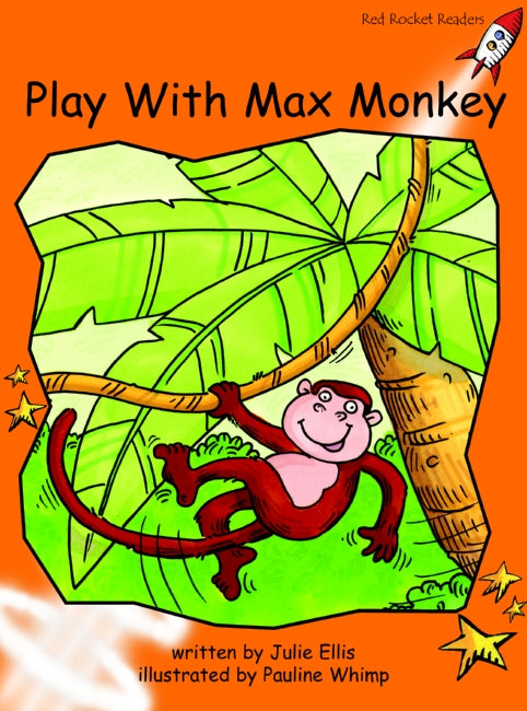 Red Rocket Fluency Level 1 Fiction B (Level 15): Play with Max Monkey