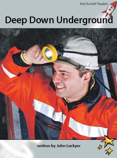 Red Rocket Advanced Fluency Level 1 Non Fiction A (Level 24): Deep Down Underground