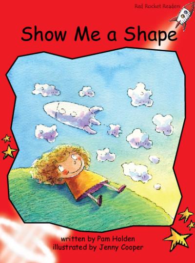 Red Rocket Early Level 1 Fiction A (Level 4): Show Me a Shape