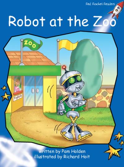 Red Rocket Early Level 3 Fiction B (Level 9): Robot at the Zoo