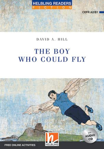 Helbling Blue Series-Fiction Level 4: The Boy Who Could Fly