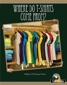 TA - Where It Comes From : Where Do T-Shirts Come From? (L 11-12)