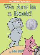 Elephant & Piggie: We Are in a Book!