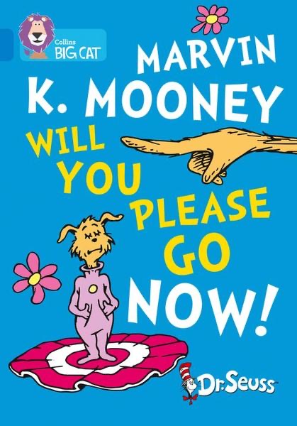 Collins Big Cat Blue Band 4: Marvin K. Mooney Will You Please Go Now!