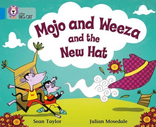Collins Big Cat Blue Band 4: Mojo and Weeza and the New Hat