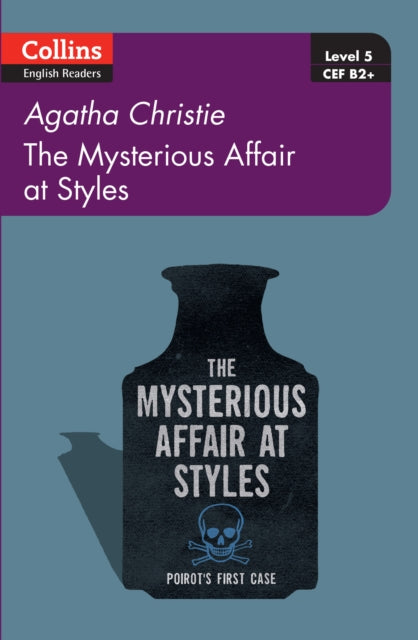 The Mysterious Affair at Styles(Collins Agatha Christie ELT Readers Level 5, B2+)