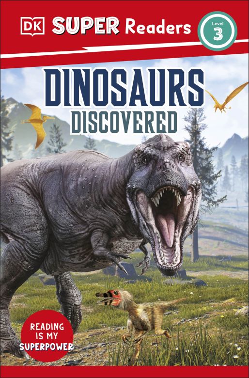 DK Super Readers Level 3: Dinosaurs Discovered