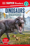 DK Super Readers Level 3: Dinosaurs Discovered