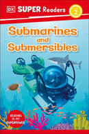 DK Super Readers Level 2: Submarines and Submersibles