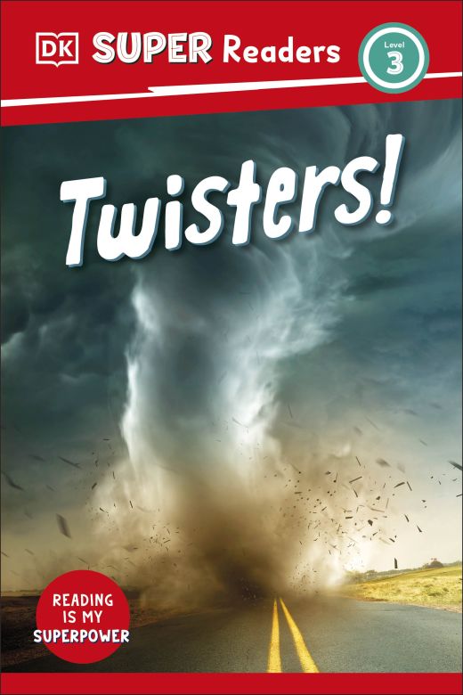 DK Super Readers Level 3: Twisters!