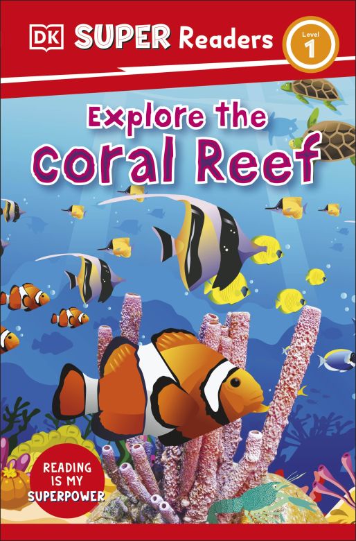 DK Super Readers Level 1: Explore the Coral Reef