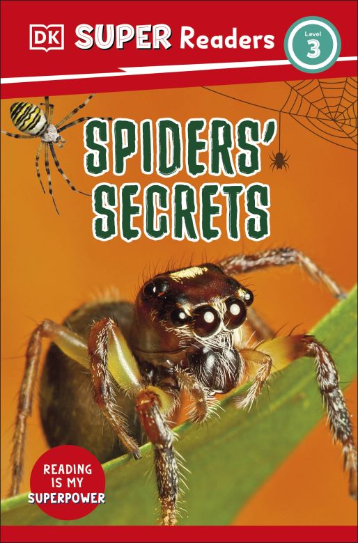 DK Super Readers Level 3: Spiders' Secrets