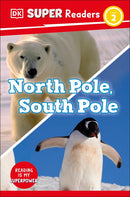 DK Super Readers Level 2: North Pole, South Pole