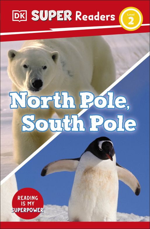 DK Super Readers Level 2: North Pole, South Pole