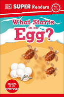 DK Super Readers Pre-Level: What Starts in an Egg?