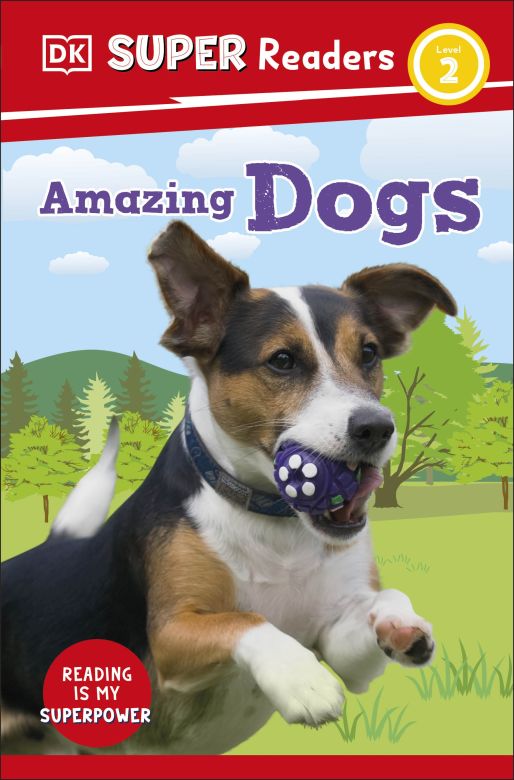 DK Super Readers Level 2: Amazing Dogs