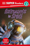 DK Super Readers Level 3: Astronauts in Space