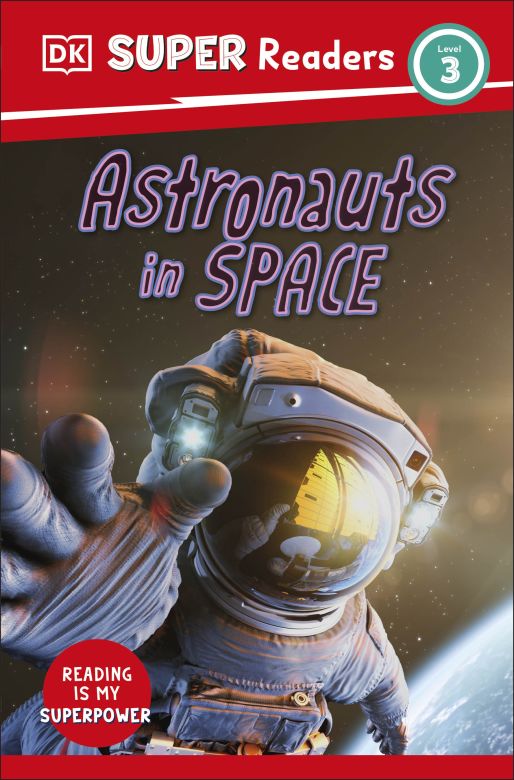 DK Super Readers Level 3: Astronauts in Space