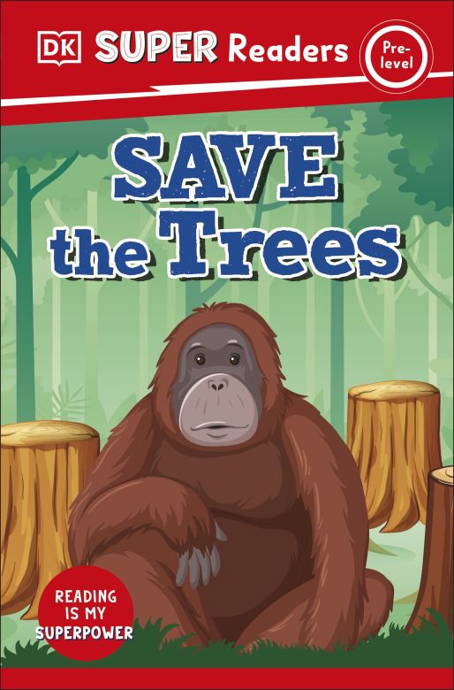 DK Super Readers Pre-Level: Save the Trees